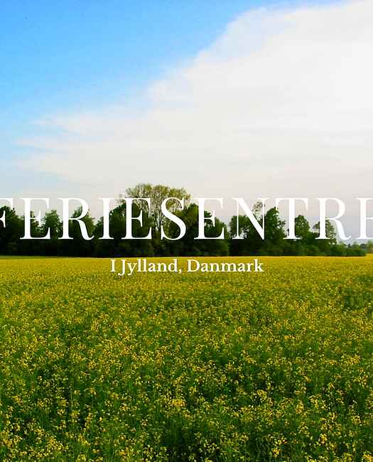 De beste feriesentre i Jylland, Danmark.